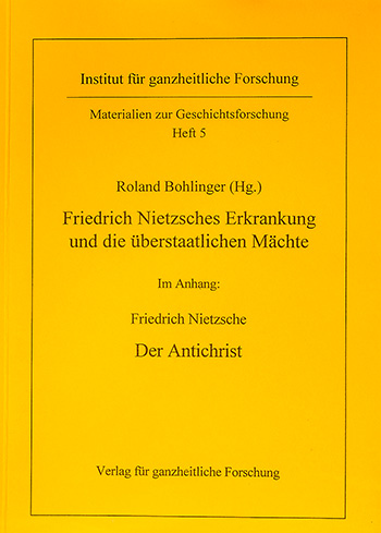 Roland Bohlinger: Nietzsches Erkrankung und die überstaatlichen Mächte