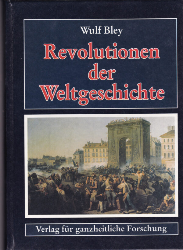 Wulf Bley: Revolutionen der Weltgeschichte Band I